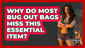 Why Do Most Bug Out Bags Miss This Essential Item? - Survival Skills for Everyone