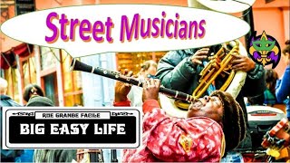 Big Easy Life looks at Street Musicians of New Orleans