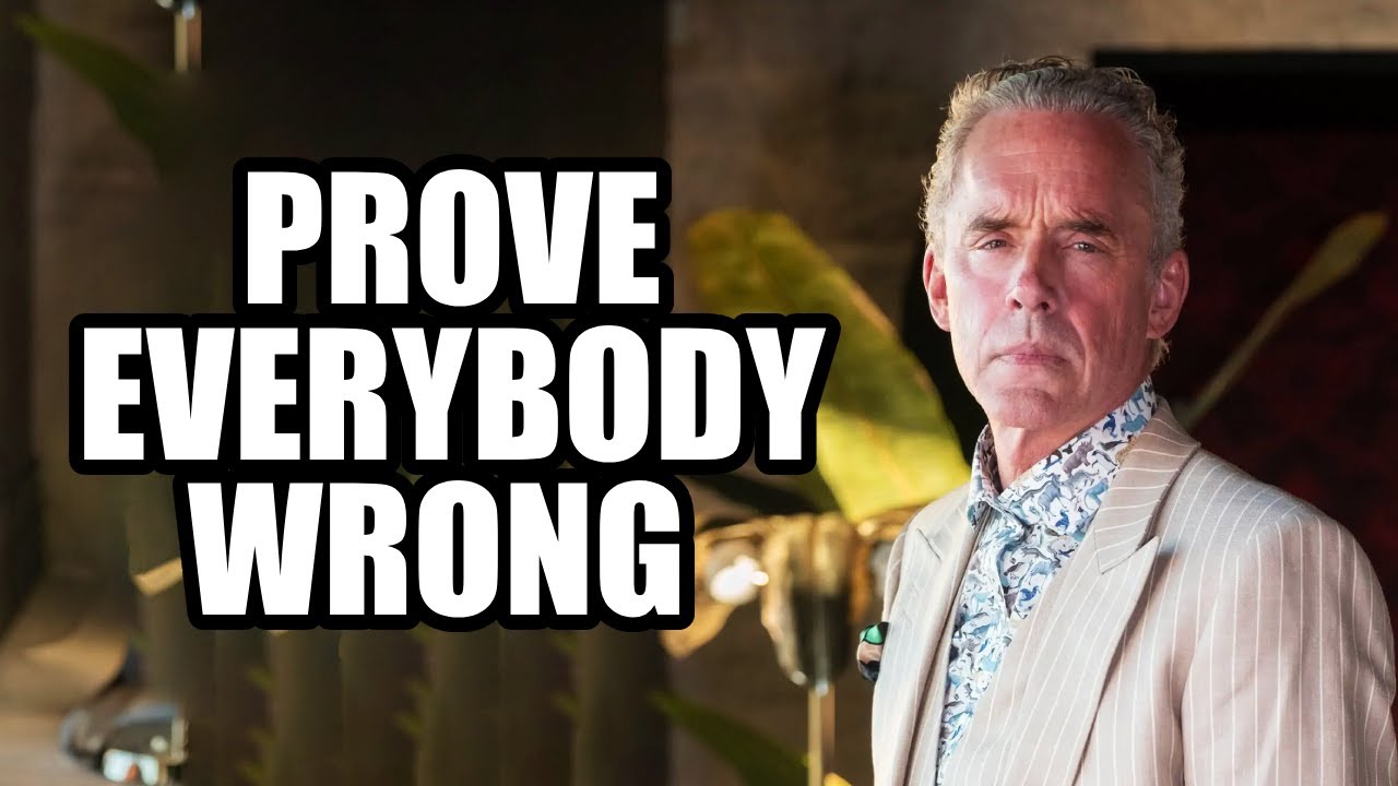 PROVE EVERYBODY WRONG - Jordan Peterson (Motivational Speech) - YouTube
