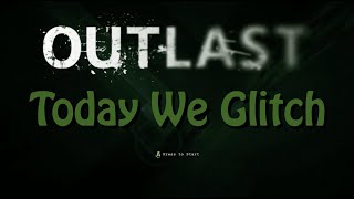 Skipping To The Last Level in Outlast (Xbox One) | Today We Glitch