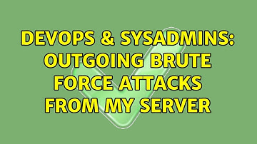 DevOps & SysAdmins: Outgoing brute force attacks from my server