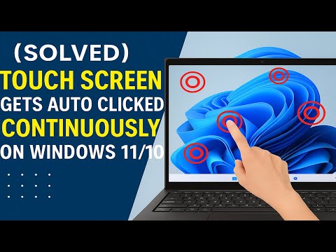 (Solved) Touch Screen Gets Auto Clicked Continuously At Different Places In Windows 11/10