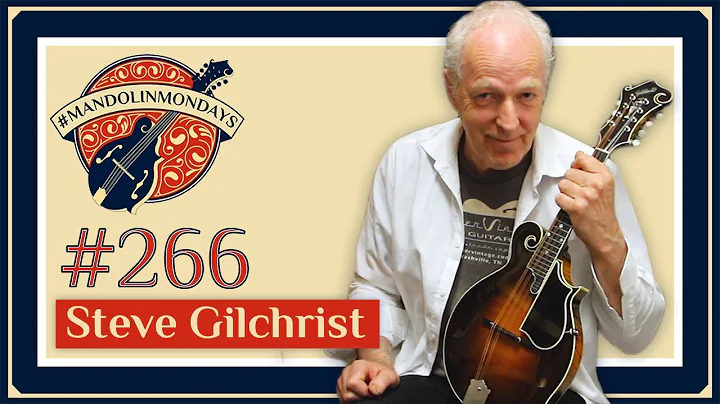 Mandolin Mondays Featuring Steve Gilchrist /// Man...