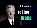 Taking Risks To Achieve Your Goals - Bob Proctor Moitivational Affirmations