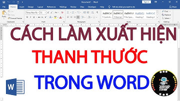 Cách làm xuất hiện thanh thước trong Word