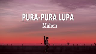 Mahen - Pura Pura Lupa (Lirik Lagu)