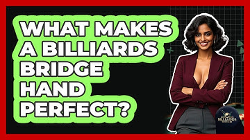 What Makes A Billiards Bridge Hand Perfect? - Billiards Hustlers