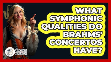 What Symphonic Qualities Do Brahms