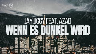 JAY JIGGY feat. AZAD - &quot;WENN ES DUNKEL WIRD&quot; (prod. by INBEATABLES) (Visual)