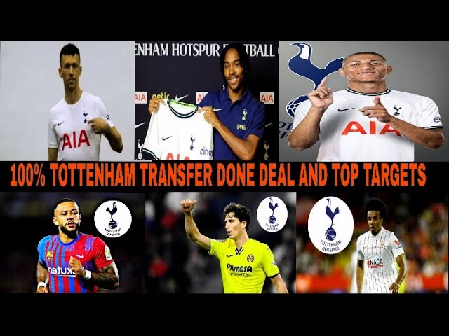 Tottenham transfer news and rumours: Summer transfer window 2022