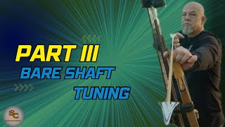 Longbow Arrows Part 3 Bare Shaft Tuning.