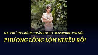 Mai Phương sượng trân khi BTC Miss World VN nói 'Phương lồng lộn nhiều rồi'