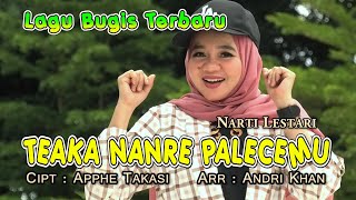 Lagu Bugis Terbaru Teaka' Nanre Palecemu (Narti Lestari) Official Misic Video