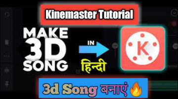How to Make 3d Song from Kinemaster || Kinemaster Se 3D Song kaise Banaye