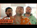 FC LATTA Episodi 62 