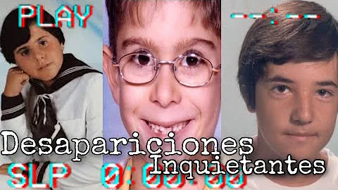 DESAPARICIONES INQUIETANTES