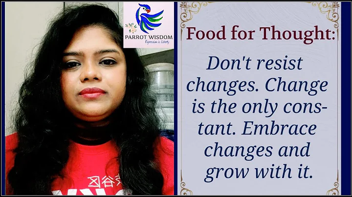 Thoughts | Don't resist changes - Change is the only Constant | Life Philosophy | Food for Thought 