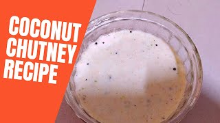 Quick & Easy Recipes- Coconut Chutney Recipe