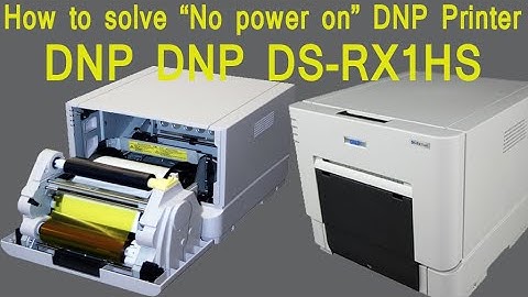 How solve no power problem ? on DNP - DS-RX1HS  Printer  100% Solution Tips