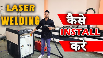 LEARN LASER WELDING INSTALLATION - ULTRA LASER WELDING MACHINE