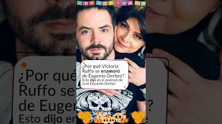 Victoria Ruffo revela qué le vio a Eugenio Derbez: “feo es, payaso es, codo es”