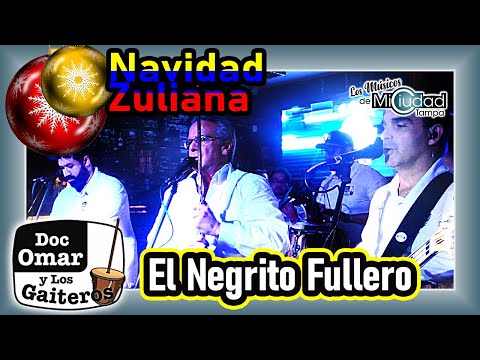 A Disfrutar La Navidad con "El Negrito Fullero" Doc. Omar y Los Gaiteros