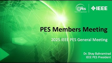 PES Members Meeting: 2025 IEEE PES General Meeting