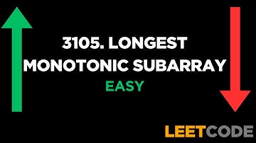 LeetCode 3105 | Longest Strictly Increasing Or Decreasing Subarray | Python| Efficient Solution