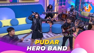 Pudar | Hero Band | BROWNIS (21/9/23) L4