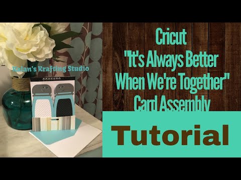 Cricut "It's Always Better When We're Together" Card Assembly Tutorial