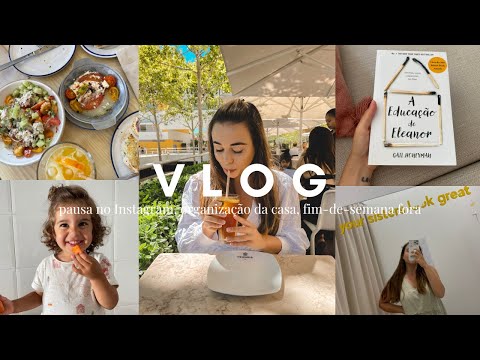 VLOG: pausa no Instagram, organização da casa, fim de semana fora