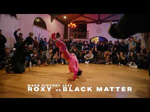 Roxy vs Black Matter (Exhibition Battle) // stance x Make History 2026