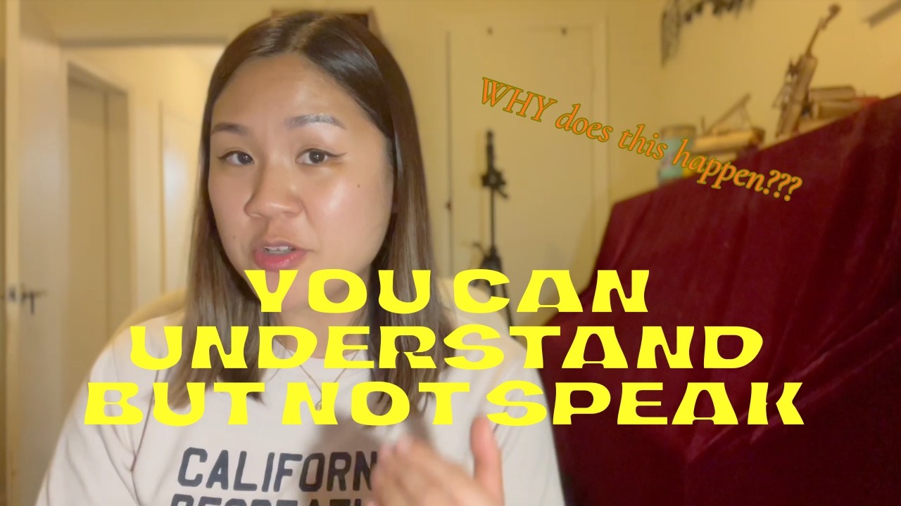 Why you can understand, but not speak