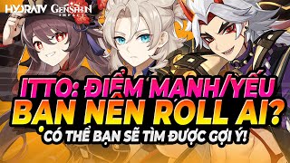 Bạn Nên Roll Ai: HUTAO, ALBEDO, ITTO...? Phân Tích Điểm Mạnh Điểm YếuArataki ITTo Genshin Impact