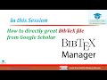 How to directly create bibtex file from google scholar  dr muntazir hussain