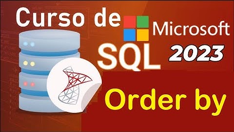 Curso de SQL Server 2021 desde cero | ORDER BY, ORGANIZAR REGISTROS EN LAS CONSULTAS  (video 33)