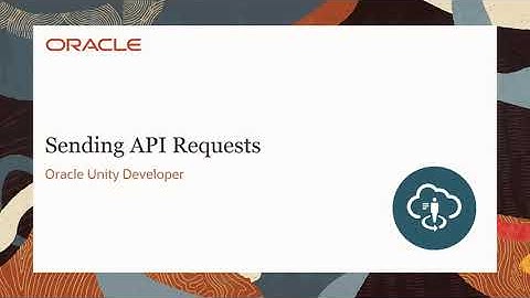 Oracle Unity Developer - Sending API Requests