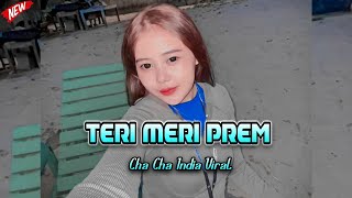 TERI MERI PREM || Lagu Cha Cha India Trending 2023 Remix ( Arjhun Kantiper )