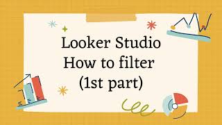 How to filter the data in your reports in Looker Studio (Google Data Studio) - 1st part