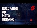 "BUSCANDO UN MITO URBANO" #Shorts
