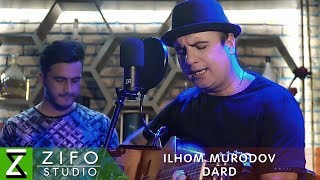 Илхом Муродов - Дард | Ilhom Murodov - Dard 2018