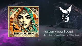 Hassan Abou Seoud - Shik Shak Shok (Dichotomy Of Two Remix) [Hollywood Music Center]