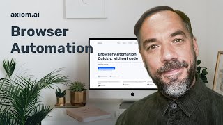 How to Automate the Browser with Axiom.ai (Chrome Extensions)