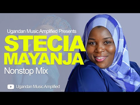 Stecia Mayanja All Music NonStop Mix Old New Ugandan Music