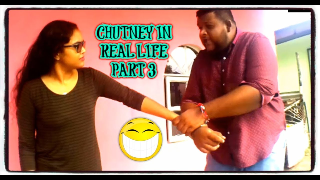 PART 3 - Chutney In Real Life | GFDG