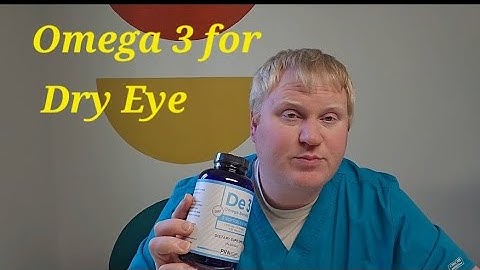 Omega 3 for Dry Eyes.