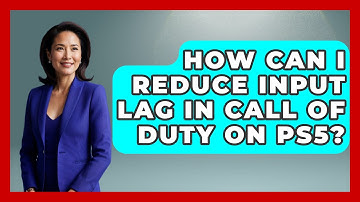 How Can I Reduce Input Lag in Call of Duty on PS5? | Video Gamers Vault News