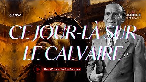 60-0925 - Ce jour-là sur le Calvaire | Prophète William Marrion Branham