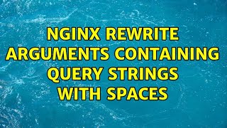 Nginx rewrite arguments containing query strings with spaces