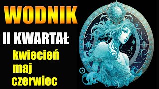 ♒️WODNIK TAROT HOROSKOP II KWARTAŁ 2024 ROK♒️